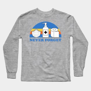 Never Forget 2020 Long Sleeve T-Shirt